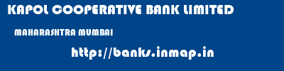 KAPOL COOPERATIVE BANK LIMITED  MAHARASHTRA MUMBAI    banks information 